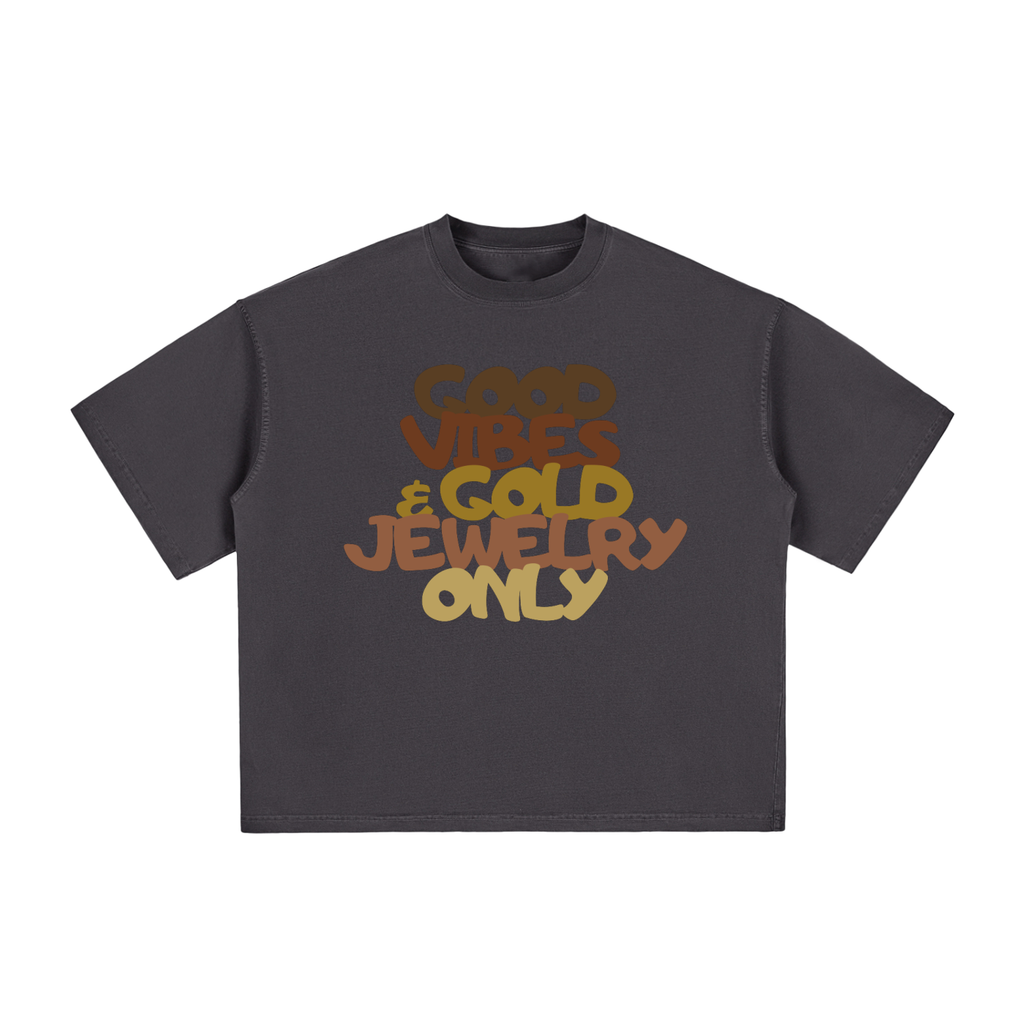 Good Vibes and Gold Jewelry Only Boxy Graphic Tee